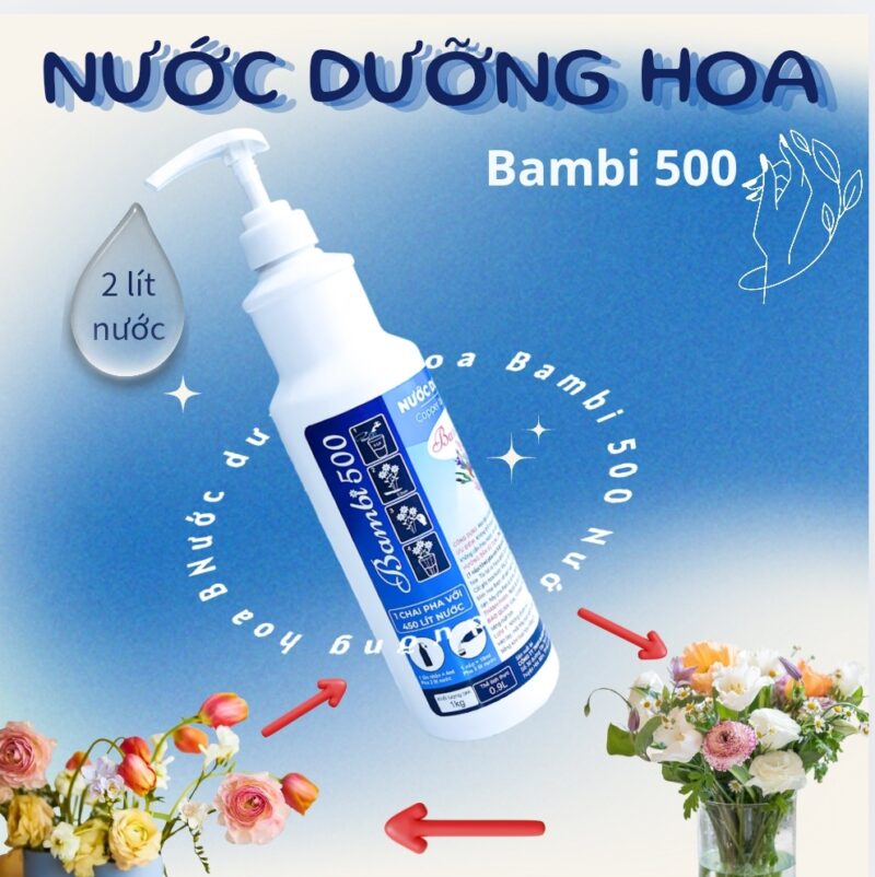 Nước dưỡng hoa tươi lâu Bambi 500 chai 900ml pha 450L nước, dưỡng hoa tươi lâu